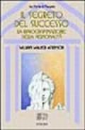 Il segreto del successo: riprogrammazione della personalità