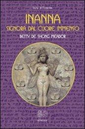 Inanna. Signora dal cuore immenso