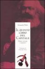 Il quinto libro del Capitale. Marx contro i marxisti