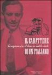 Il carattere di un italiano. Longanesi e il lavoro editoriale. Mostra bibliografica (Milano, 6 giugno-29 settembre 2006)