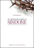 Il silenzio della Sindone. Analisi della morte di un uomo chiamato Gesù