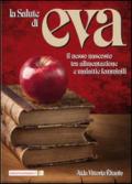 La salute di Eva. Il nesso nascosto tra alimentazione e malattie femminili