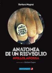 Anatomia di un risveglio. #Pillola rossa