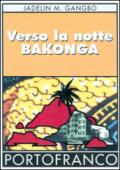 Verso la notte di Bakonga