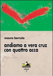 Andiamo a Vera Cruz con quattro acca. Storie di sport e scacchi matti