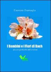 I bambini e i fiori di Bach. Piccole particelle dell'universo