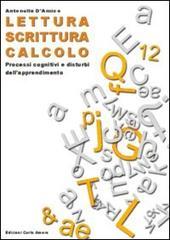 Lettura, scrittura, calcolo. Processi cognitivi e disturbi dell'apprendimento