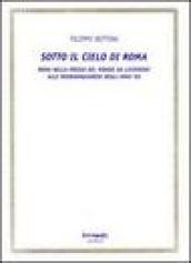 Sotto il cielo di Roma (Roma nella poesia del mondo da Licofrone alle neoavanguardie degli anni '60)