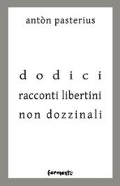 Dodici racconti libertini non dozzinali