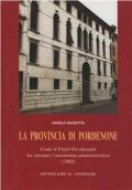La provincia di Pordenone. Come il Friuli occidentale ha ottenuto l'autonomia amministrativa (1968)