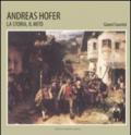 Andreas Hofer. La storia, il mito