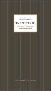 Trentodoc. Quando la montagna diventa perlage