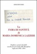 La fama di santità di Maria Domenica Lazzeri. Preghiere e pensieri dei fedeli raccolti presso la tomba della meneghina negli anni 1992-2012