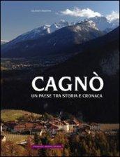 Cagnò. Un paese tra storia e cronaca