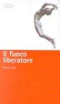 Il fuoco liberatore