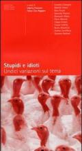 Stupidi e idioti. Undici variazioni sul tema