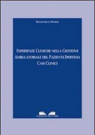 Esperienze cliniche nella gestione ambulatoriale del paziente iperteso. Casi clinici