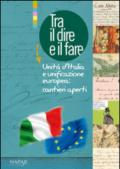 Tra il dire e il fare. Unità d'Italia e unificazione europea. Cantieri aperti