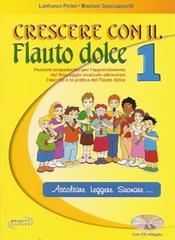 Crescere con il flauto dolce. Per la Scuola elementare