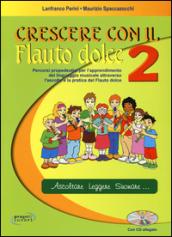 Crescere con il flauto dolce. Per la Scuola media. Con CD Audio