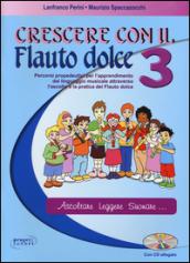 Crescere con il flauto dolce. Per la Scuola media. Con CD Audio