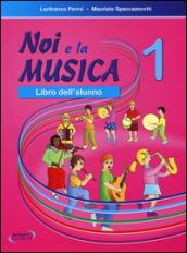 Noi e la musica. Libro dell'alunno (1)
