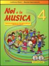 Noi e la musica. Con CD Audio. 4.Percorsi propedeutica per l'educazione musicale nella scuola primaria