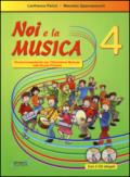 Noi e la musica. Con CD Audio. 4.Percorsi propedeutica per l'educazione musicale nella scuola primaria