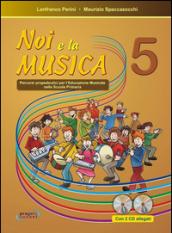 Noi e la musica. Libro per l'insegnante. Per la Scuola elementare. Con CD Audio: 5