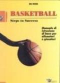 Basketball. Steps to success. Manuale di istruzione di base per allenatori e giocatori