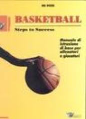 Basketball. Steps to success. Manuale di istruzione di base per allenatori e giocatori