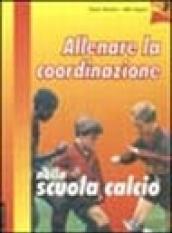 Allenare la coordinazione nella scuola calcio. Con videocassetta: 2