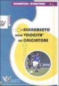 L'allenamento della velocità nel calciatore. DVD. Con libro