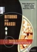 Ritorno alla prassi. Teorie e metodo. Nuove proposte metodologiche per l'allenamento del calciatore