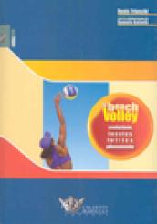 Beach volley. Evoluzione, tecnica, tattica, allenamento