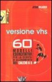 Sessanta modelli esercitativi per la seduta di allenamento del calcio a 5. Con videocassetta