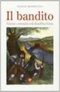 Il bandito. Violenza e criminalità nella Repubblica veneta