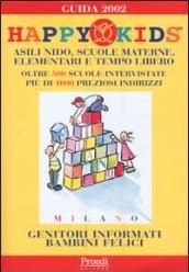 Happy kids. Asili nido, scuole materne, elementari e tempo libero. Genitori informati bambini felici