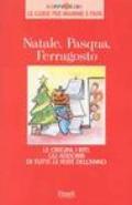 Natale, Pasqua, Ferragosto. Le origini, i riti, gli addobbi di tutte le feste dell'anno