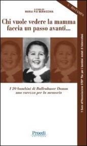 Chi vuole vedere la mamma faccia un passo avanti. I 20 bambini di Bullenhuser Damm, una carezza per la memoria