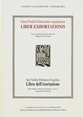 Sancti Paulini Patriarchae Aquileiensis Liber Exhortationis. Testo italiano a fronte