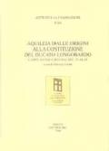 Aquileia dalle origini alla costituzione del ducato longobardo. L'arte ad Aquileia (sec. IV al IX ). Atti della 36ª Settimana di studi aquileiesi