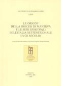 Le origini della diocesi di Mantova e le sedi episcopali dell'Italia settentrionale (IV-XI secolo)