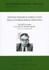 Attilio Tamaro e Fabio Cusin nella storiografia triestina. Atti del Convegno in ricordo di Arduino Agnelli