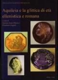Aquileia e la glittica di età ellenistica e romana