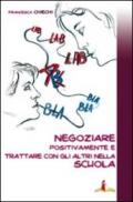 Negoziare positivamente e trattare con gli altri nella scuola