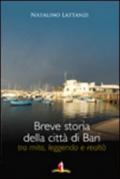 Breve storia della città di Bari. Tra mito, leggenda e realtà