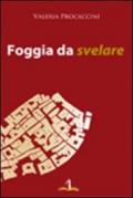 Foggia da svelare