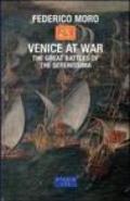 Venice at War. The great battles of the Serenissima