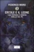 Ercole e il leone. 1482 Ferrara e Venezia duello sul Po